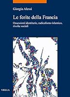 Le Ferite Della Francia: Ossessioni Identitarie, Radicalismo Islamico, Rivolte Sociali 8833138070 Book Cover
