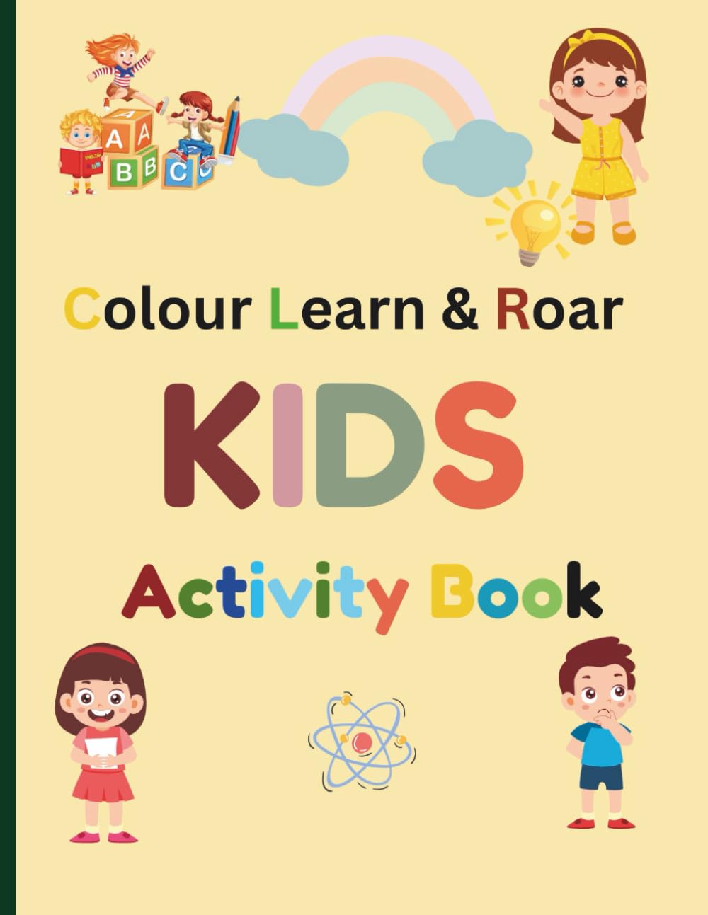 Colour, Learn & Roar: ABC Letters and Adorable Animals to Colour and Discover