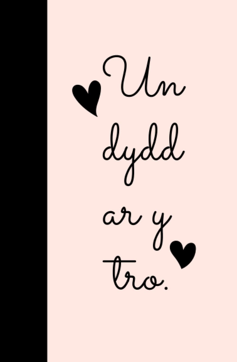Un Dydd Ar Y Tro Welsh Notebook- Black and Pink: Cute and Contemporary Design Welsh Notebook
