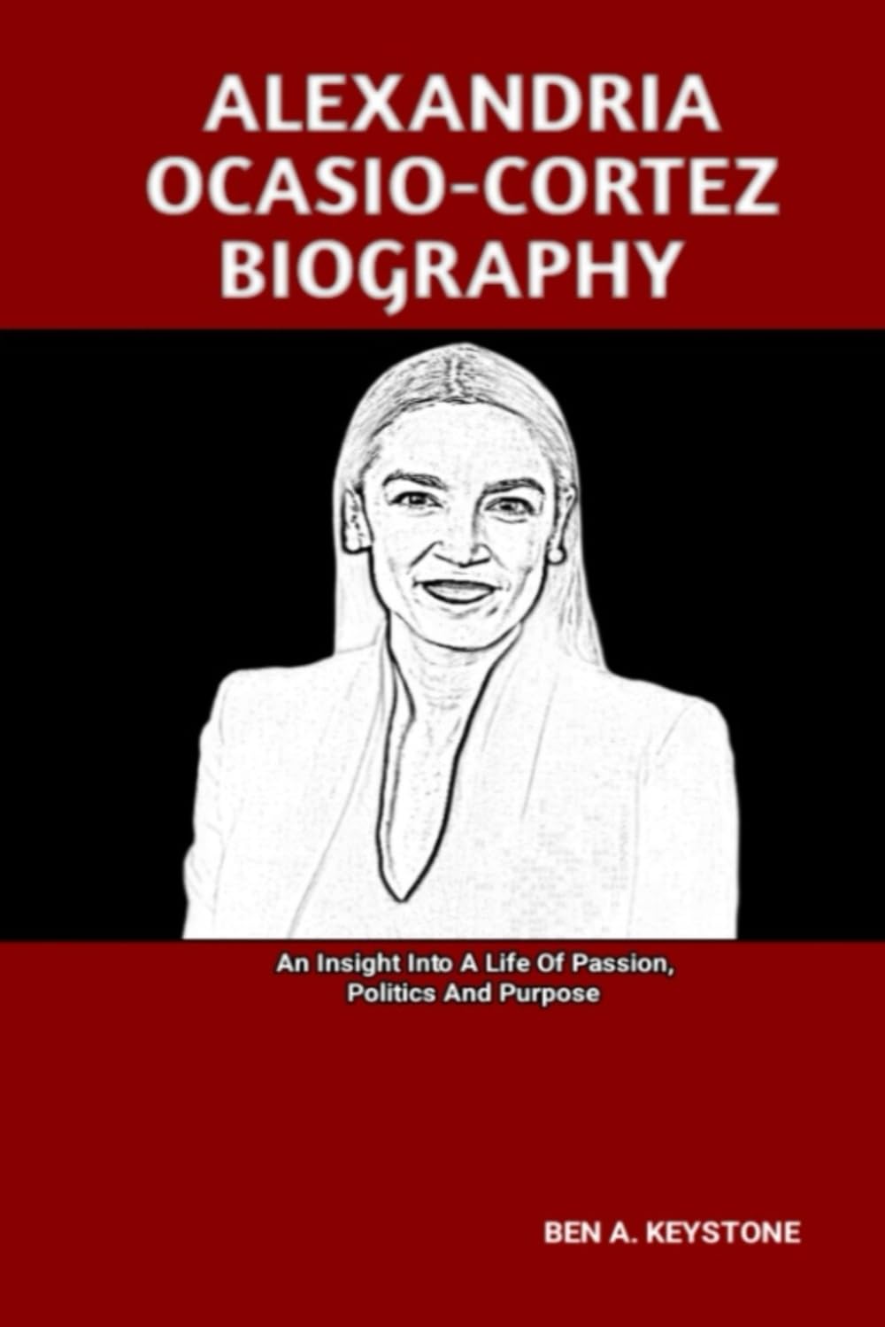 ALEXANDRIA OCASIO-CORTEZ BIOGRAPHY: An Insight Into A Life Of Passion, Politics And Purpose