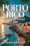 PORTO RICO GUIDE DE VOYAGE 2026: Explorez les plages tropicales, la culture...
