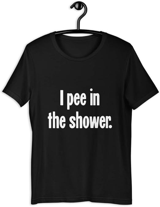 New Black Novelty Comedy TShirt I Pee in The Shower Gross Joke Humor