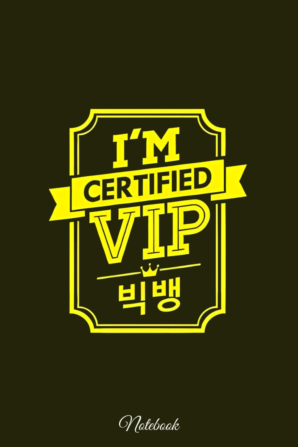 I'M CERTIFIED BIGBANG VIP Notebook: Composition Book To Writing Story & Notes For Kids Teens Students Children Girls Boys