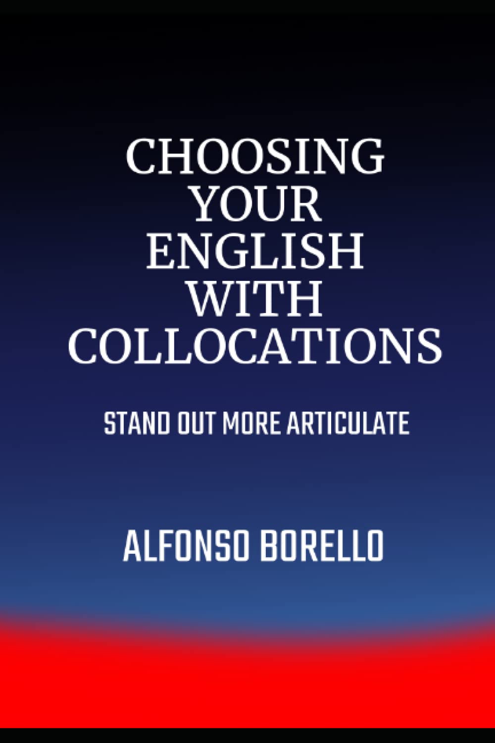 Choosing Your English with Collocations: Stand Out More Articulate