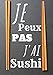 Je peux pas j'ai sushi: Cahier de recettes Sushi et recettes japonaises à compléter: Notez vos propre recettes dans ce livre de 100 pages au grand ... sashimis, Riz, Makis, et autres du Japon.