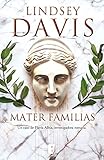  Mater familias (Un caso de Flavia Albia, investigadora romana 3)
