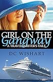 Girl on the Gangway: A Travel Writer's Tale