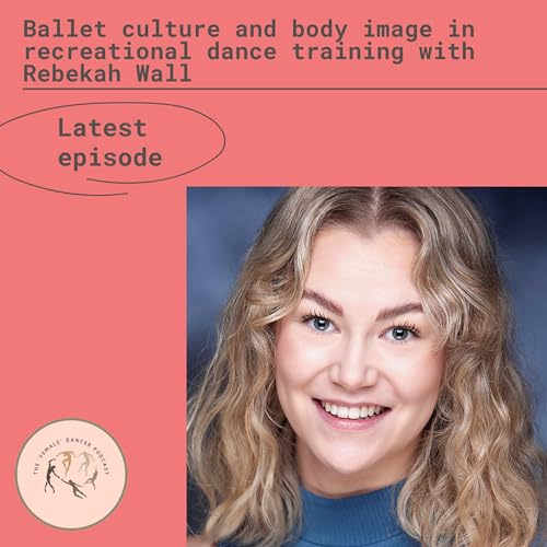 Ballet culture and body image in recreational dance training with Rebekah Wall