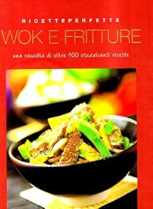 Wok e fritture. Ediz. illustrata