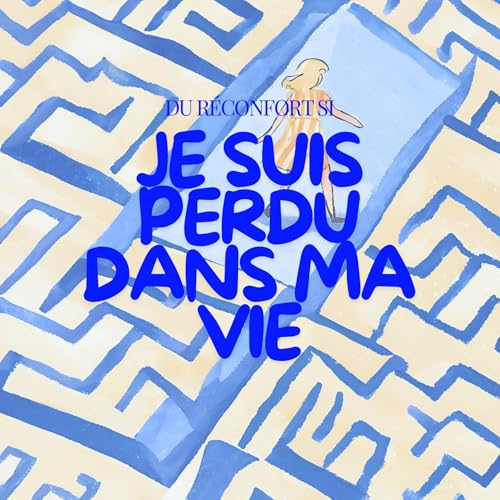 Je suis perdu dans ma vie