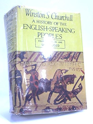 A History of the English-Speaking Peoples Four Volume in One Unabridged