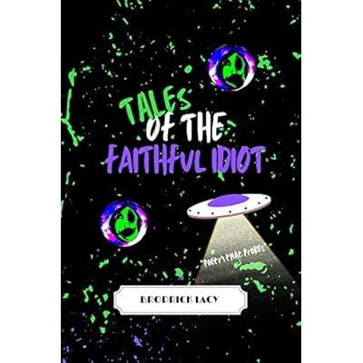 Tales Of The Faithful Idiot