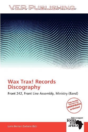 Wax Trax! Records Discography: Front 242, Front Line Assembly, Ministry (Band)