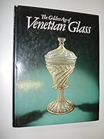 The golden age of Venetian glass 0714113514 Book Cover
