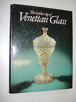 Hardcover The golden age of Venetian glass Book