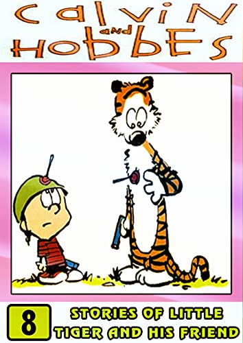 Stories Friends-Cal-vin-And-Hobbes: Collection Set 8 - Funny Great Comic And Cartoon Adventures Of Hob-bes Ca-lvin For Children