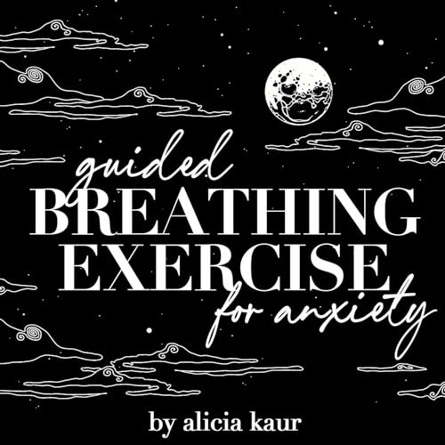 Amazon Music - Alicia KaurのGuided Breathing Exercise for Anxiety ...