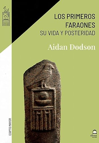 Los primeros faraones: Su vida y posteridad
