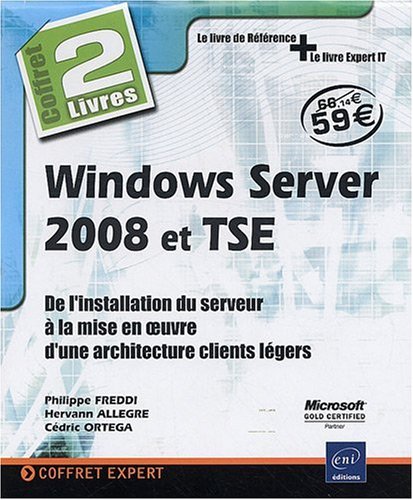 Télécharger Windows Server 2008 et TSE - Coffret de 2 livres - De l'installation du serveur à la mise en oeuvre Livre eBook France