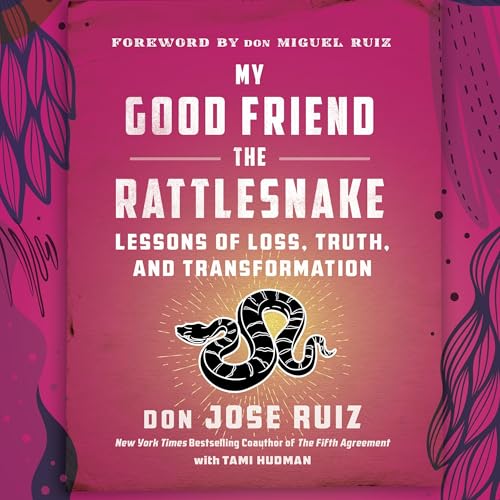 My Good Friend the Rattlesnake (Expanded Edition) by don Jose Ruiz, Tami Hudman episode artwork