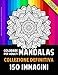 Libri Da Colorare Per Adulti Mandala Collezione Definitiva: 150 Bellissime Immagini Di Mandala Per Adulti