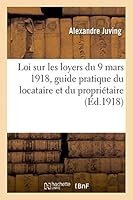 Loi sur les loyers du 9 mars 1918, guide pratique du locataire et du propriétaire (Sciences Sociales) 2013413564 Book Cover