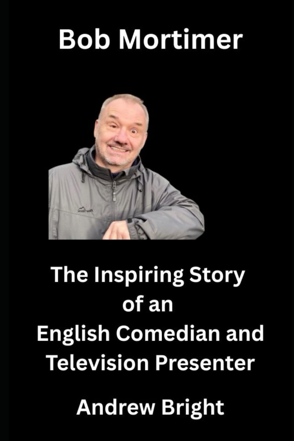 Bob Mortimer: The Inspiring Story of an English Comedian and Television Presenter