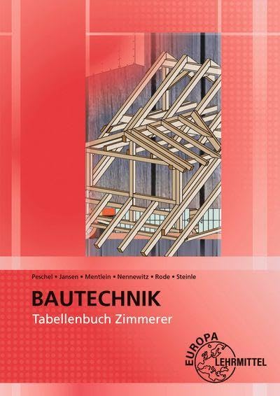 Tabellenbuch Zimmerer: Tabellen - Formeln - Regeln - Bestimmungen