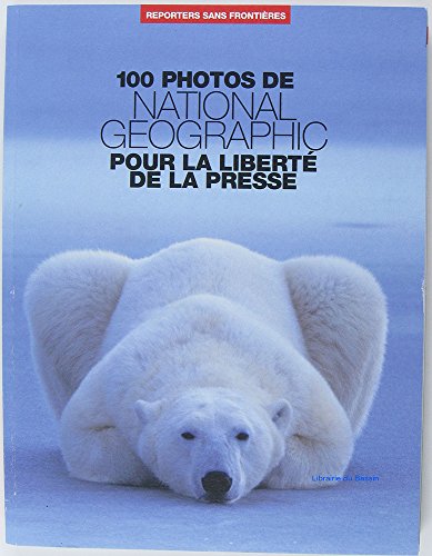 100 photos de National Geographic pour la liberté de la presse