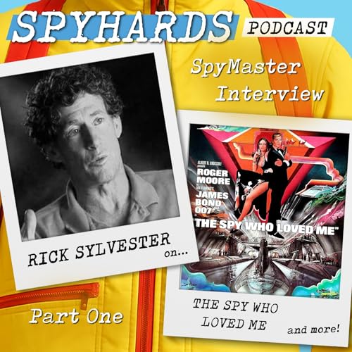Rick Sylvester on The Spy Who Loved Me, Part One - SpyMaster Interview #105