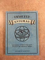 Unsolved Enigmas: Incredible events that have puzzled the greatest minds 1435169298 Book Cover