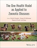 The One Health Model as Applied to Zoonotic Diseases