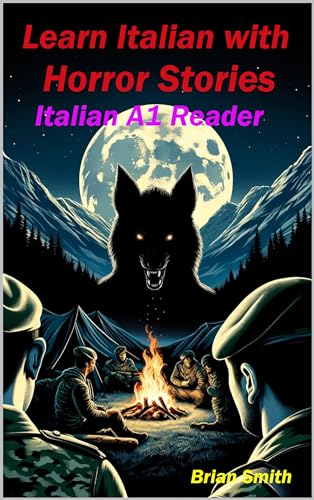 Learn Italian with Horror Stories: Italian A1 Reader (Italian Graded Readers Vol. 2) (Italian Edition)