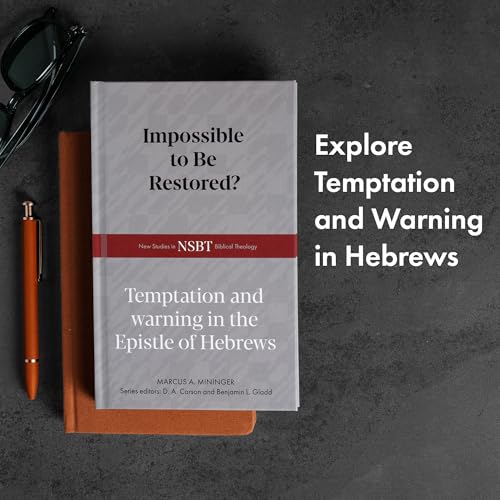 Impossible to Be Restored?: Temptation and Warning in the Epistle of Hebrews (New Studies in Biblical Theology) - image 2