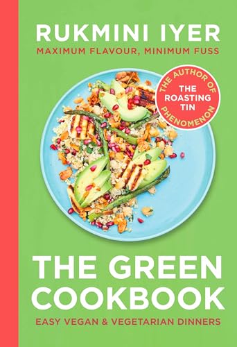 The Green Cookbook: Easy vegan & vegetarian meals from the Sunday Times bestselling author of the Roasting Tin series