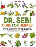 Dr. Sebi Cure for Herpes: Discover the Proven 3-Step Method That Allowed 7000+ People to Get Rid Forever of Cold Sores and Genital Herpes With No Medication (Dr Sebi - Alkaline Diet)