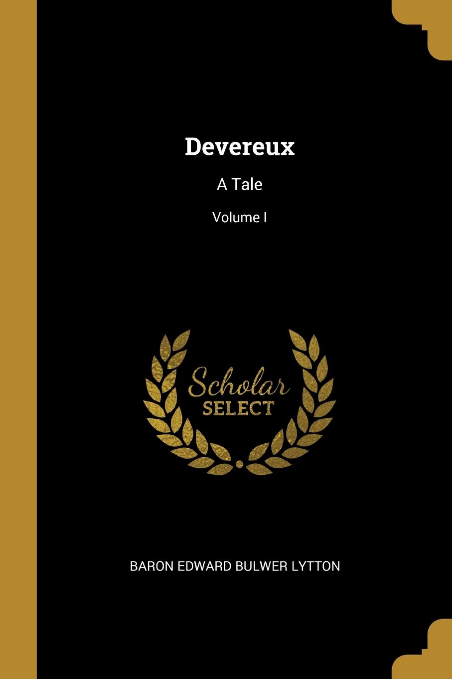 Devereux: A Tale; Volume I