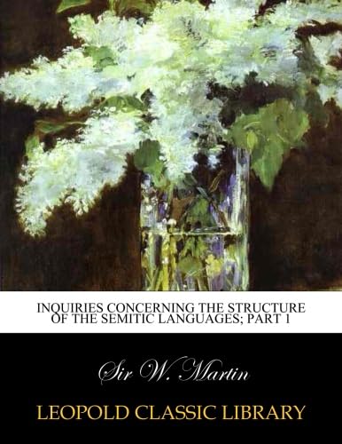 Inquiries concerning the structure of the Semitic Languages; part 1