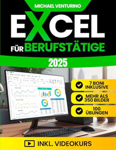 Excel für Berufstätige: Das komplette Praxisbuch - über 200 praxi...