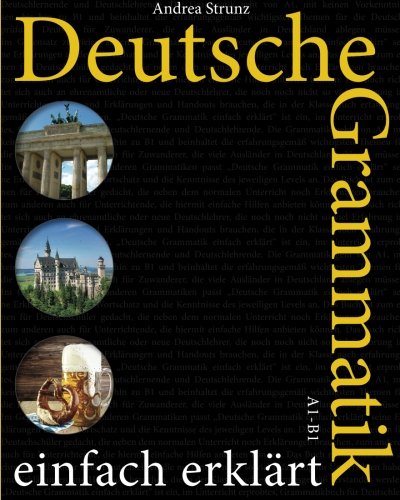 Deutsche Grammatik einfach erklärt: (Deutsch)