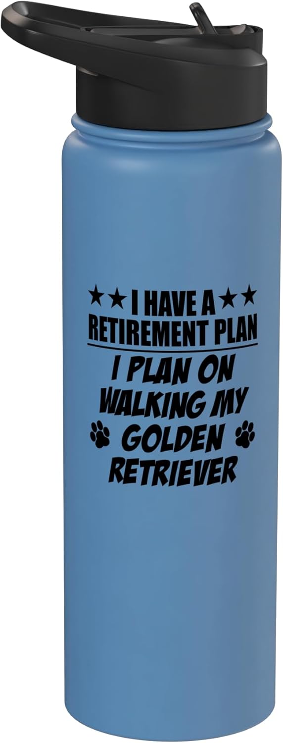 I Have A Retirement Plan On Walking My Golden Retriever Dog Stainless Steel Insulated Water Bottle