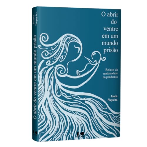 O abrir do ventre em um mundo prisão: Relatos da maternidade na pandemia