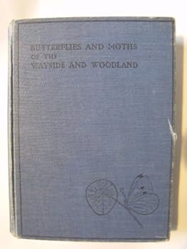 Hardcover Butterflies and moths of the wayside and woodland Book