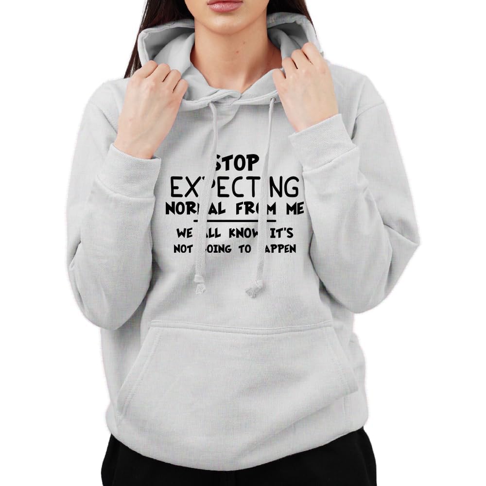 Funny Stop Expecting Normal from Me We All Know Its not Going to Happen Sarcastic Witty Humor Novelty Teen Adults Unisex Hoodie(M, Grey)