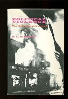 Political Violence: The Behavioral Process 0312625804 Book Cover