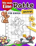  Wie man eine Ratte für Kinder zeichnet: Inklusive 30 Schritt-für-Schritt-Anleitungen und einfachen Bildern zum Zeichnen lernen  Tolle Geschenkidee für kleine Jungen und Mädchen