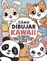 Como Dibujar Kawaii: +100 dibujos simples en 4 pasos para todas las edades (Spanish Edition) B0D7BZQB74 Book Cover
