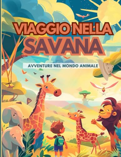 Viaggio nella Savana: Avventura nel mondo Animale