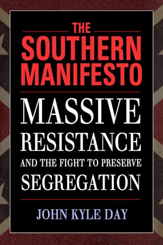 The Southern Manifesto: Massive Resistance and the Fight to Preserve Segregation