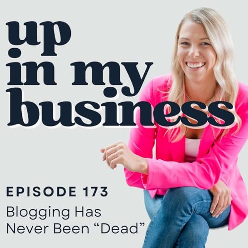 Episode 173: Blogging Has Never Been "Dead"